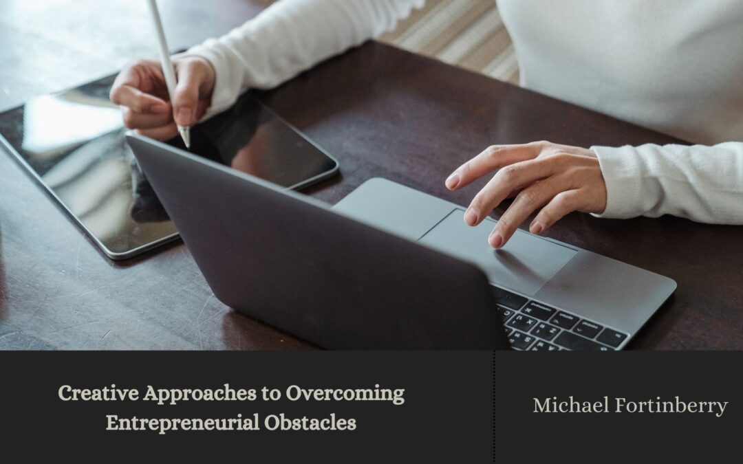 Creative Approaches to Overcoming Entrepreneurial Obstacles